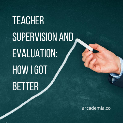 Teacher Supervision And Evaluation: How I Got Better – ARCADEMIA